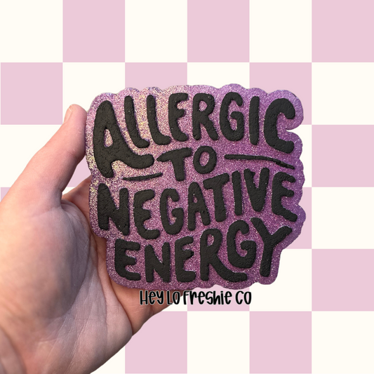 Allergic To Negative Energy