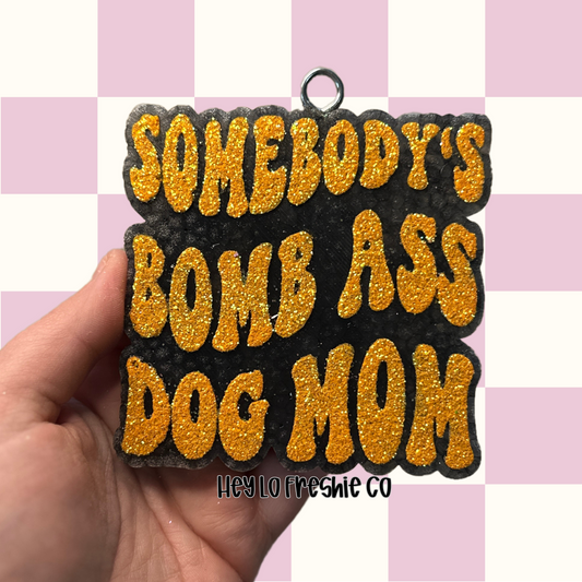 Bomb Ass Dog Mom | Car Freshie